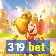 319 bet