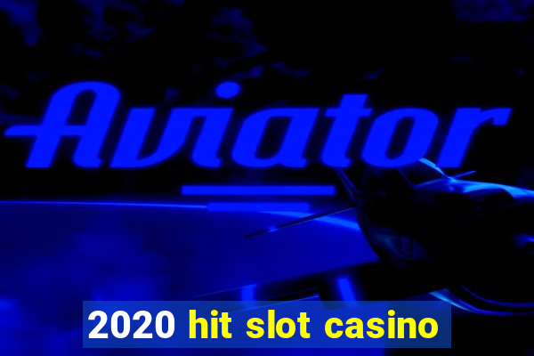 2020 hit slot casino