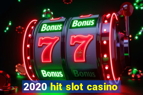 2020 hit slot casino