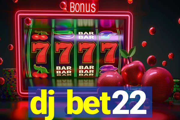 dj bet22