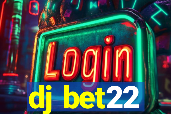 dj bet22