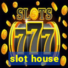 slot house