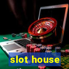 slot house