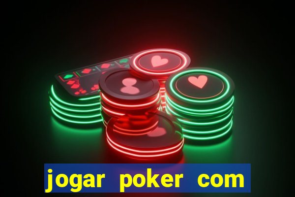 jogar poker com dinheiro real