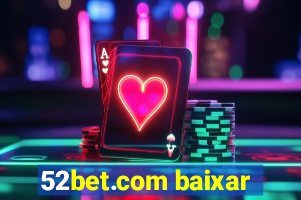 52bet.com baixar