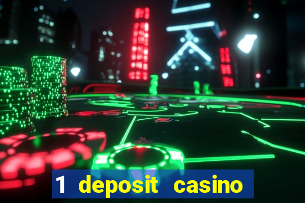 1 deposit casino for new player