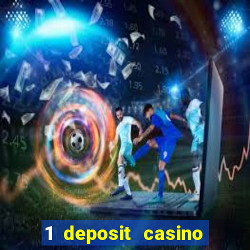 1 deposit casino for new player