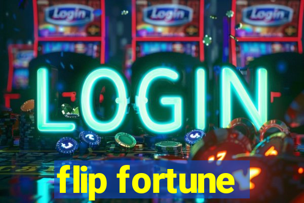 flip fortune