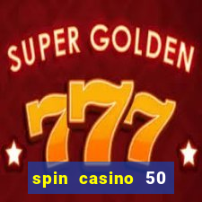 spin casino 50 free spins