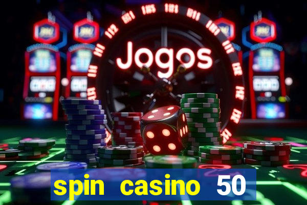 spin casino 50 free spins