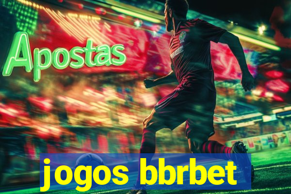 jogos bbrbet