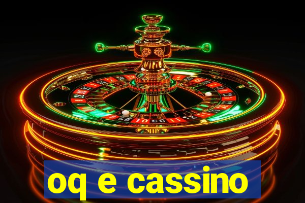 oq e cassino