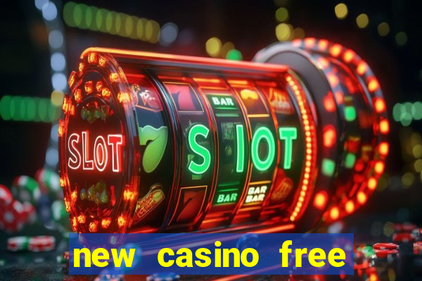 new casino free bonus no deposit