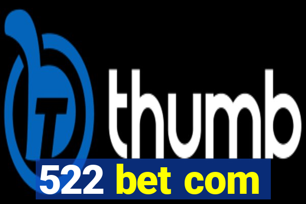 522 bet com