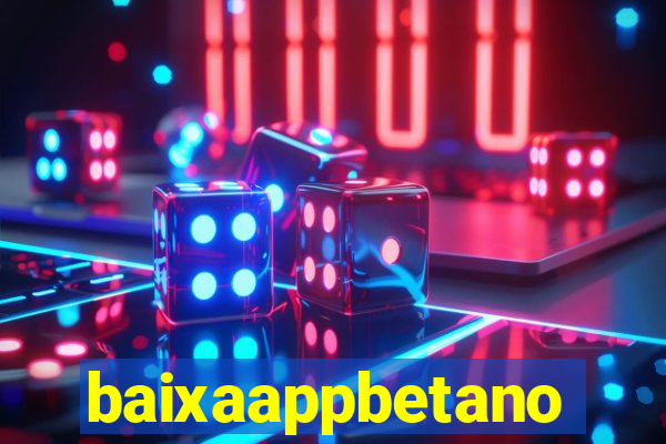 baixaappbetano