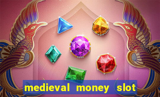 medieval money slot free play