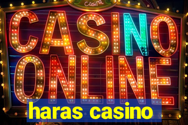 haras casino