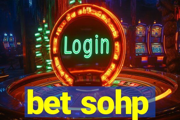 bet sohp