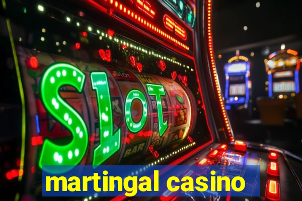 martingal casino