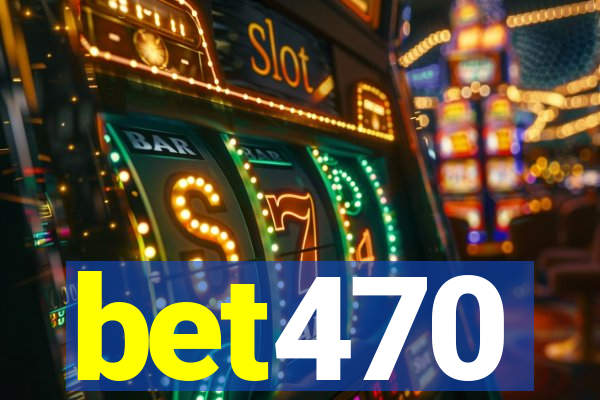 bet470