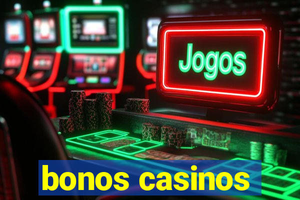 bonos casinos