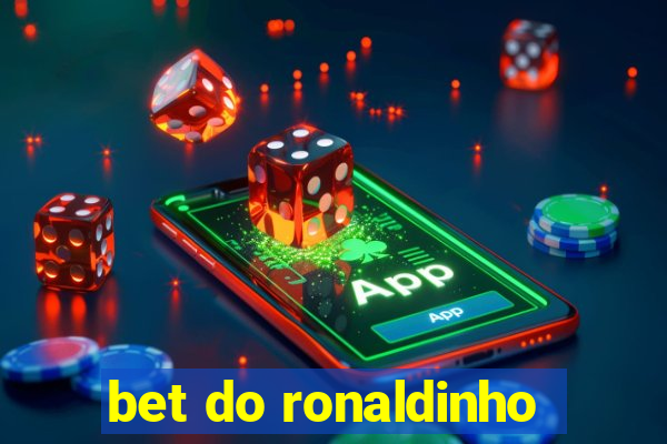 bet do ronaldinho