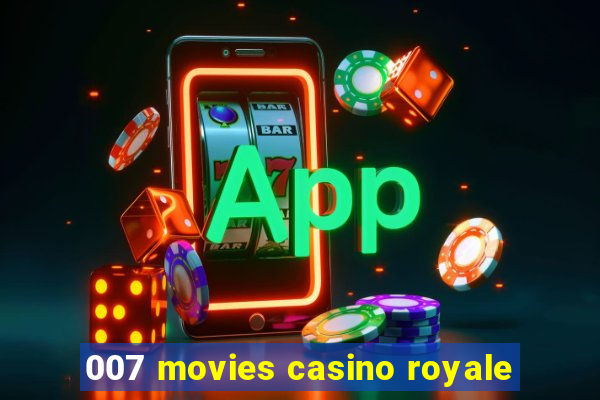 007 movies casino royale