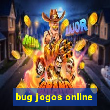 bug jogos online