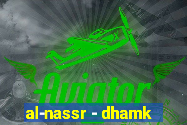 al-nassr - dhamk