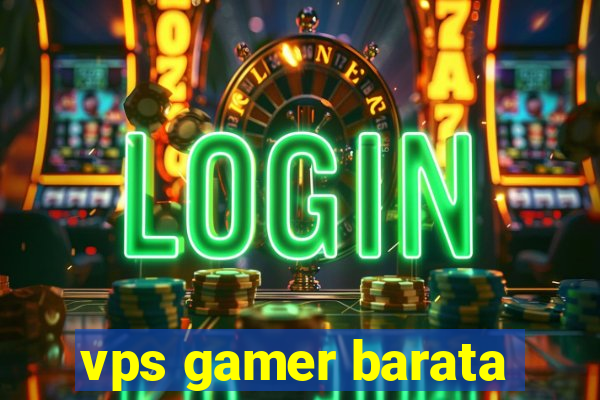 vps gamer barata