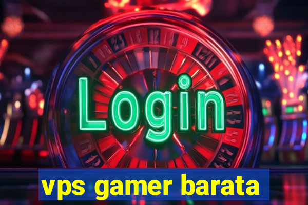 vps gamer barata