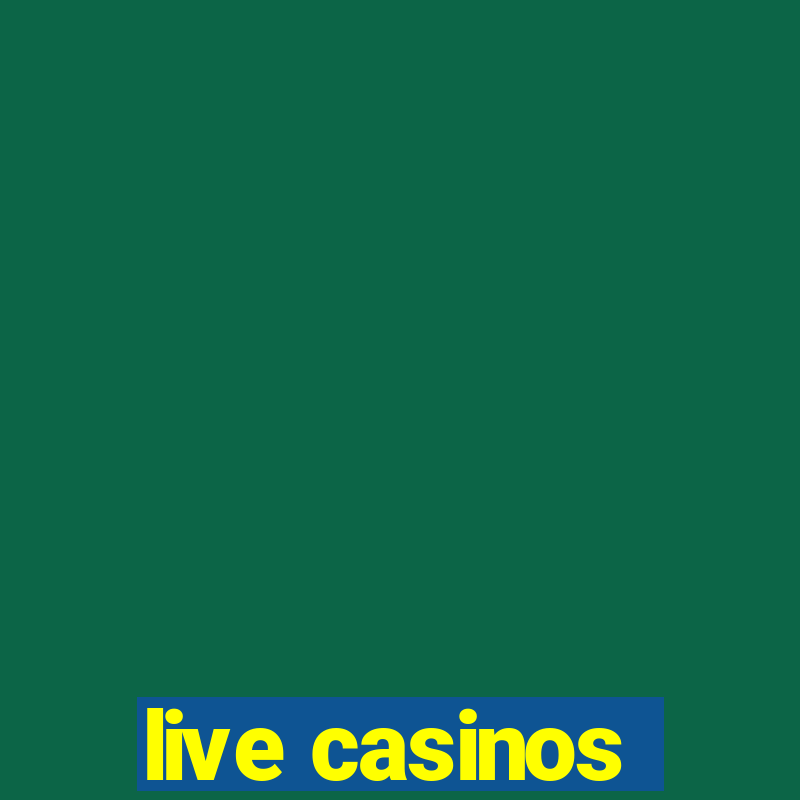 live casinos