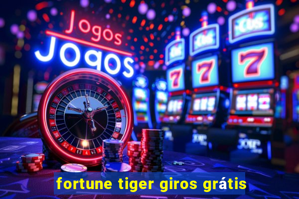 fortune tiger giros grátis