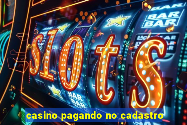 casino pagando no cadastro