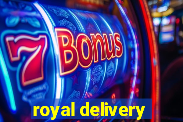 royal delivery