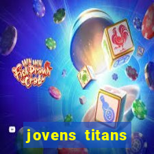 jovens titans cavando fortunas