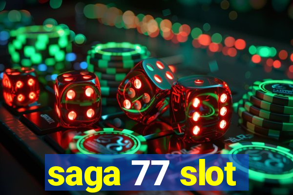 saga 77 slot