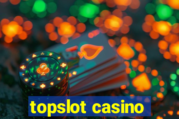 topslot casino