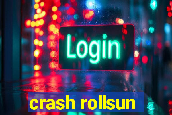 crash rollsun