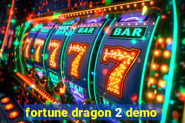 fortune dragon 2 demo