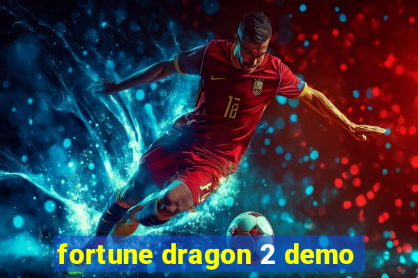 fortune dragon 2 demo