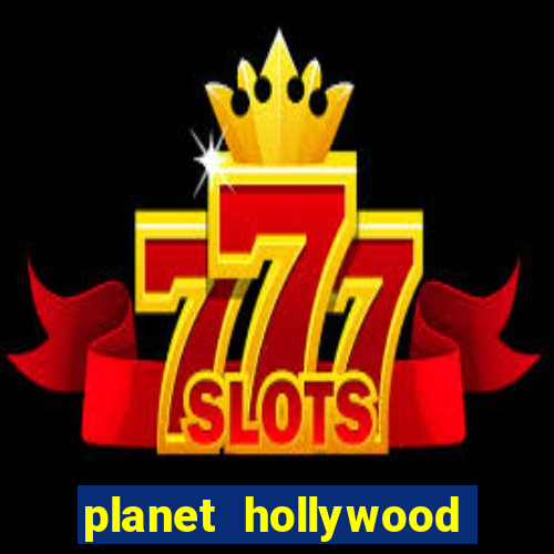 planet hollywood casino las vegas