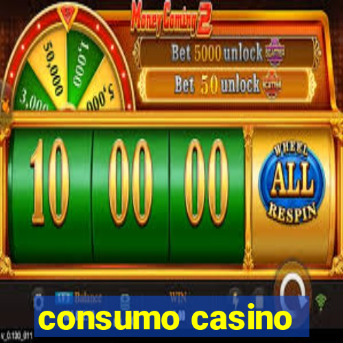 consumo casino