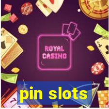 pin slots