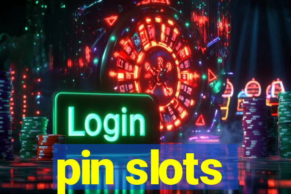 pin slots