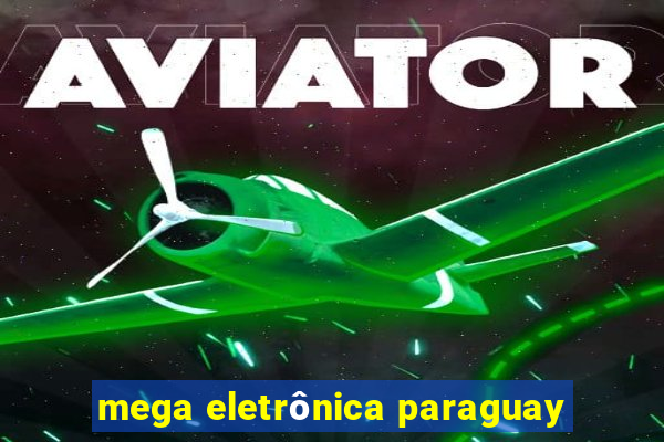 mega eletrônica paraguay