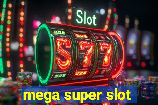 mega super slot