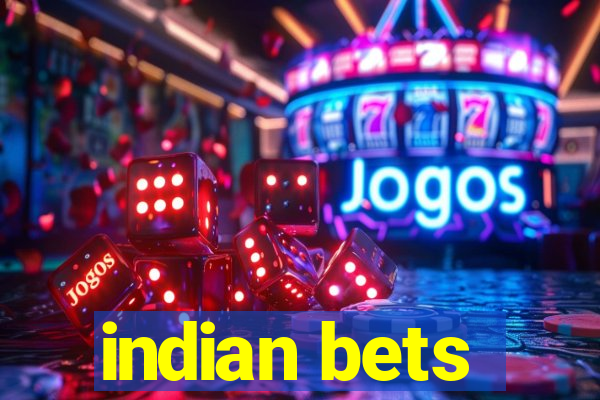 indian bets