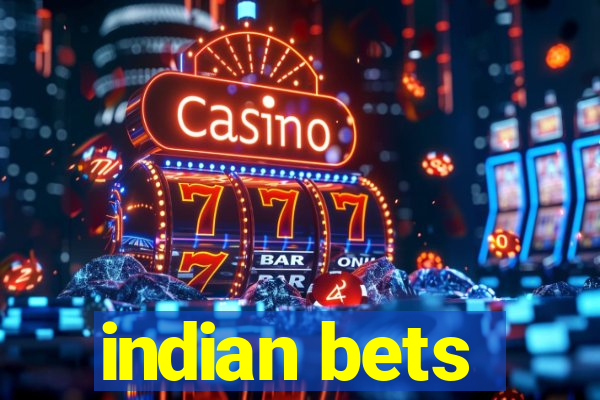 indian bets