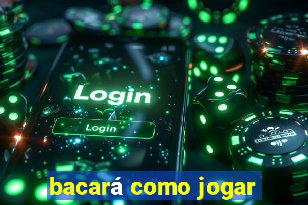 bacará como jogar